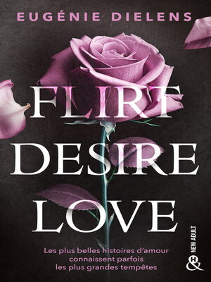 cover image of Flirt, Desire, Love